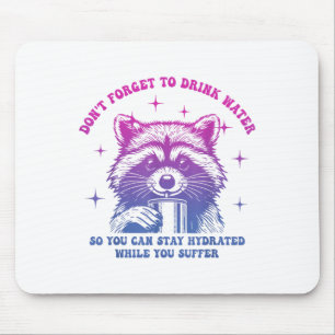 Vergessen Sie nicht, Wasser zu trinken, um Wasser Mousepad