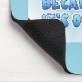 Vergessen Sie nicht, weil es vorbei ist Mousepad (Ecke)