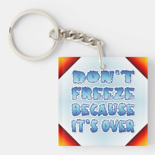 Vergessen Sie nicht, weil es vorbei ist Schlüsselanhänger (Vorderseite)