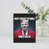 Vergessen Sie nicht zu lächeln, wenn Sie Trump Clo Postkarte (Stehend Vorderseite)