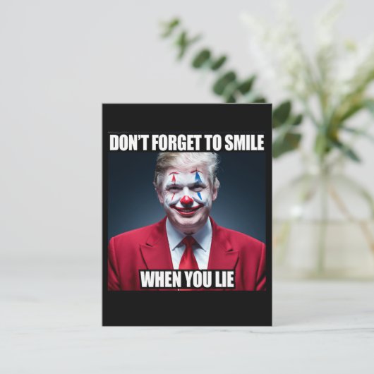 Vergessen Sie nicht zu lächeln, wenn Sie Trump Clo Postkarte (Stehend Vorderseite)