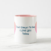 Vergessen Sie nicht, zu sagen, ich Liebe Sie Inspi Zweifarbige Tasse (Mittel)