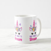 Vergessen Sie nicht zu träumen Rosa Einhorn Kaffeetasse (VorderseiteRechts)