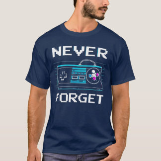 Vergessen Sie nie das Retro-Gaming für echtes klas T-Shirt