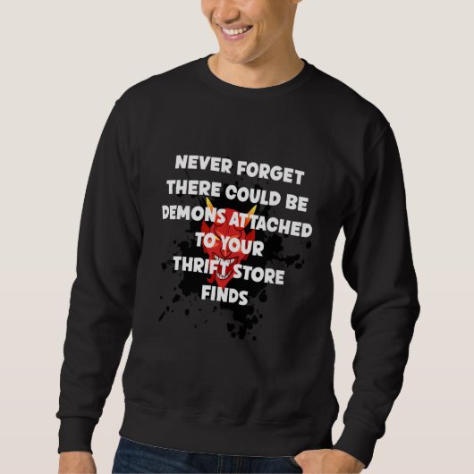 Vergessen Sie nie, dass es Dämonen in Second-Hand- Sweatshirt (Vorderseite)