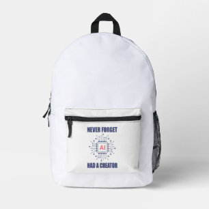 Vergessen Sie nie, dass KI einen Schöpfer hatte Bedruckter Rucksack