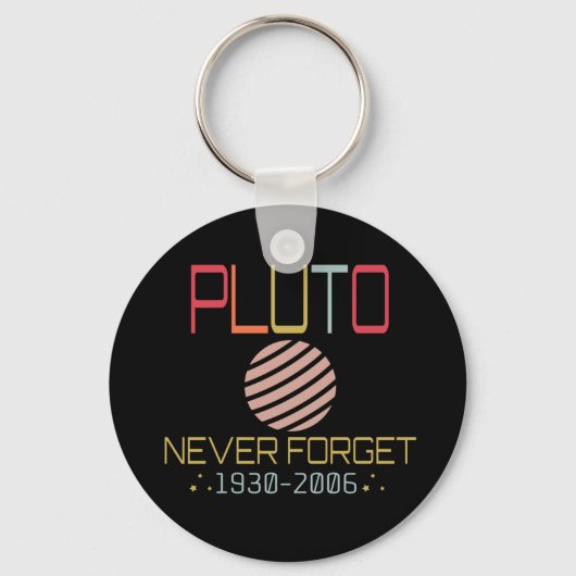 Vergessen Sie nie, dass Pluto Retro Funny Space, W Schlüsselanhänger (Vorderseite)