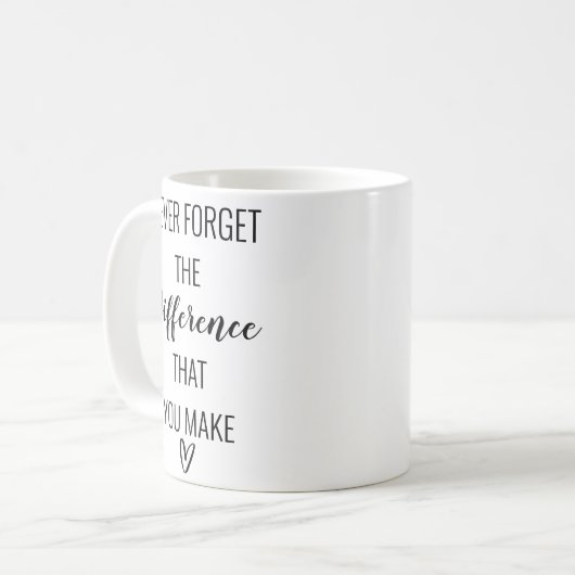 Vergessen Sie nie den Unterschied, den Sie machen Kaffeetasse (Vorderseite Links)