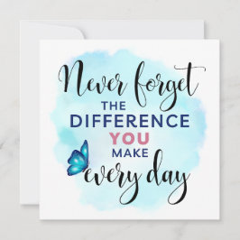 Vergessen Sie nie den Unterschied, den Sie machen Karte
