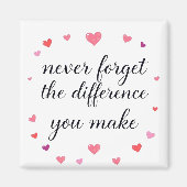 Vergessen Sie nie den Unterschied, den Sie machen, Magnet (Vorne)