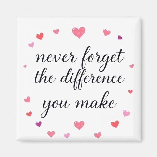 Vergessen Sie nie den Unterschied, den Sie machen, Magnet (Vorne)