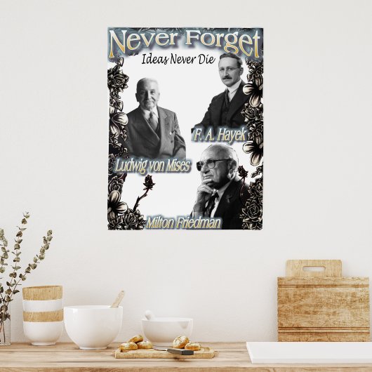Vergessen Sie nie die Österreicher Hayek, Friedman Poster (Küche)