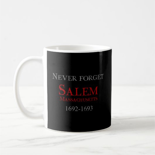 Vergessen Sie nie die Salem Hexenprozesse Kaffeetasse (Links)