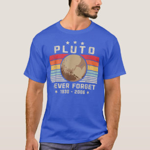 Vergessen Sie nie Pluto Funny Retro Vintage Funny T-Shirt