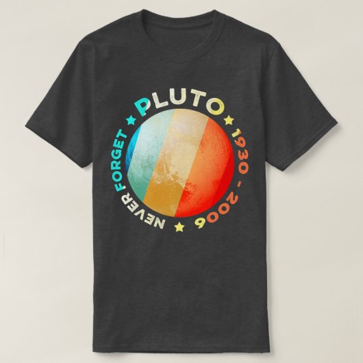 Vergessen Sie nie Pluto Shirts Funny Retro Planet (Design vorne)