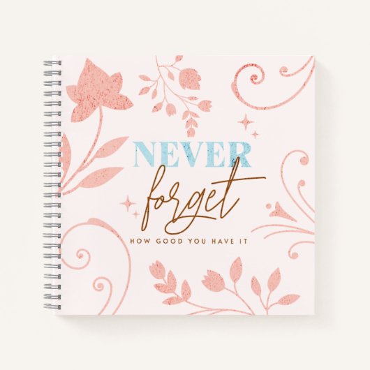 Vergessen Sie nie, wie gut Sie es Faith Pink haben Notizblock (Vorderseite)