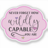 Vergessen Sie nie, wie wild Sie fähig sind, rosa H Aufkleber (Vorderseite)