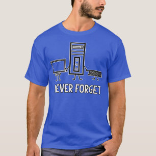 Vergessen Sie niemals den Bildschirmcase-Tastatur- T-Shirt
