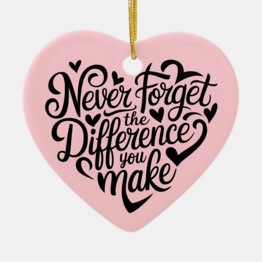 Vergessen Sie niemals den Unterschied, den Sie mac Keramik Ornament (Vorne)