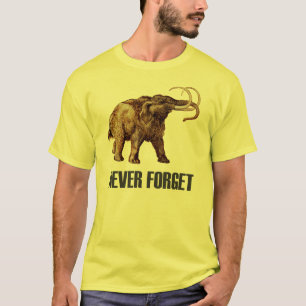 Vergessen Sie niemals den Wooly Mammoth T - Shirt