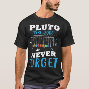 Vergessen Sie niemals die Pluto Funny Astronomie W T-Shirt