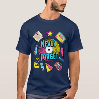 Vergessen Sie niemals die Retro-Nostalgie der 90er T-Shirt