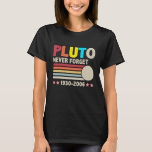 Vergessen Sie niemals Pluto 1930 2006 Retro Space  T-Shirt
