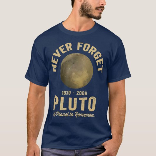 Vergessen Sie niemals Pluto als Planet, sich zu er T-Shirt (Vorderseite)