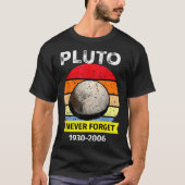Vergessen Sie niemals Pluto Funny Space Science Re T-Shirt (Vorderseite)