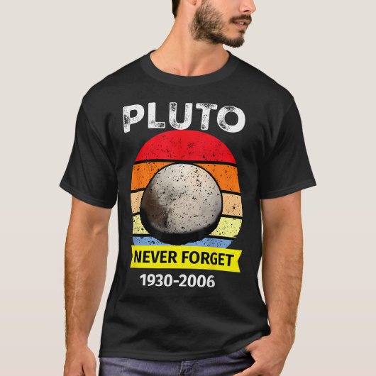 Vergessen Sie niemals Pluto Funny Space Science Re T-Shirt (Vorderseite)