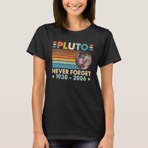 Vergessen Sie niemals Pluto Retro Astronomie Weltr T-Shirt