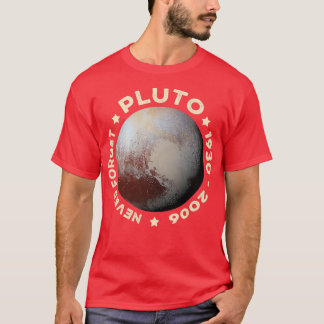 Vergessen Sie niemals Pluto Shirts Funny Gifts Pla