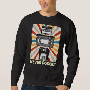 Vergessen Sie niemals T-Shirt Funny Videocassette Sweatshirt