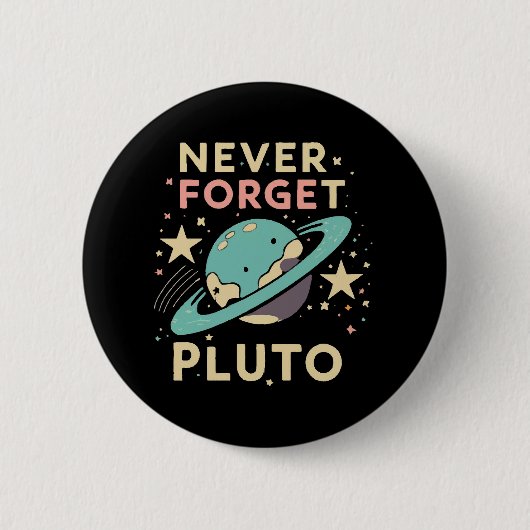 Vergessen Sie Pluto Weltraumwissenschaft nicht Button (Vorderseite)