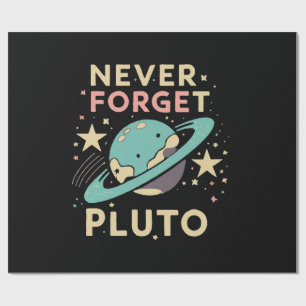 Vergessen Sie Pluto Weltraumwissenschaft nicht Geschenkpapier