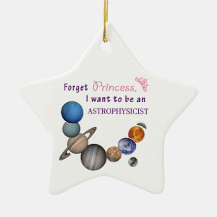 Vergessen Sie Prinzessin - Astrophysiker Keramik Ornament