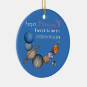 Vergessen Sie Prinzessin - Astrophysiker Keramikornament (Rechts)