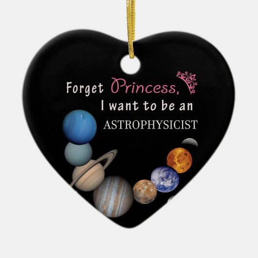 Vergessen Sie Prinzessin - Astrophysiker Keramikornament (Vorne)