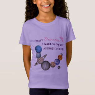 Vergessen Sie Prinzessin - Astrophysiker T-Shirt
