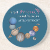Vergessen Sie Prinzessin - Astrophysiker Untersetzer (Vorne)
