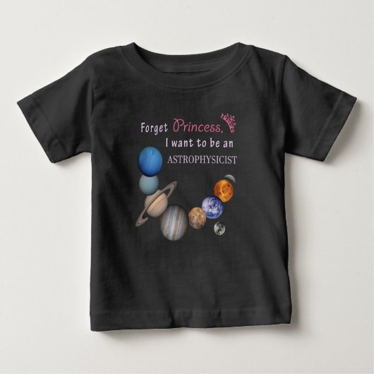 Vergessen Sie Prinzessin - Astrophysikerin Baby T-shirt (Vorderseite)