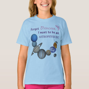 Vergessen Sie Prinzessin - Astrophysikerin T-Shirt