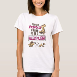 Vergessen Sie Prinzessin, die ich als Paläontologe T-Shirt