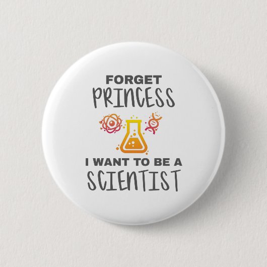 Vergessen Sie Prinzessin, junge Wissenschaftlerin Button (Vorderseite)