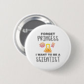 Vergessen Sie Prinzessin, junge Wissenschaftlerin Button (Vorne & Hinten)