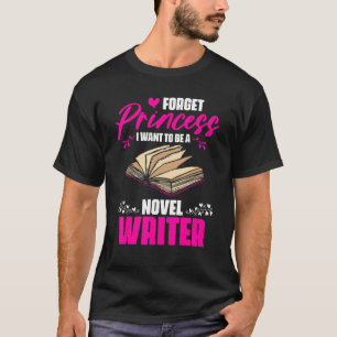 Vergessen Sie Prinzessin Novel für einen zukünftig T-Shirt