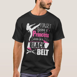 Vergessen Sie, Prinzessin zu sein, werde ich ein s T-Shirt