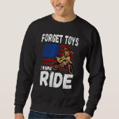 Vergessen Sie Spielzeug I Wanna Ride Motocross Dir Sweatshirt (Vorderseite)