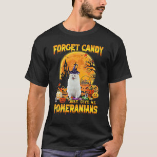 Vergessen Sie Süßigkeiten, geben Sie mir Spitz Pum T-Shirt