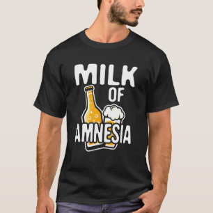 Vergessensmilch Bier betrunken Grafikdesign T-Shirt